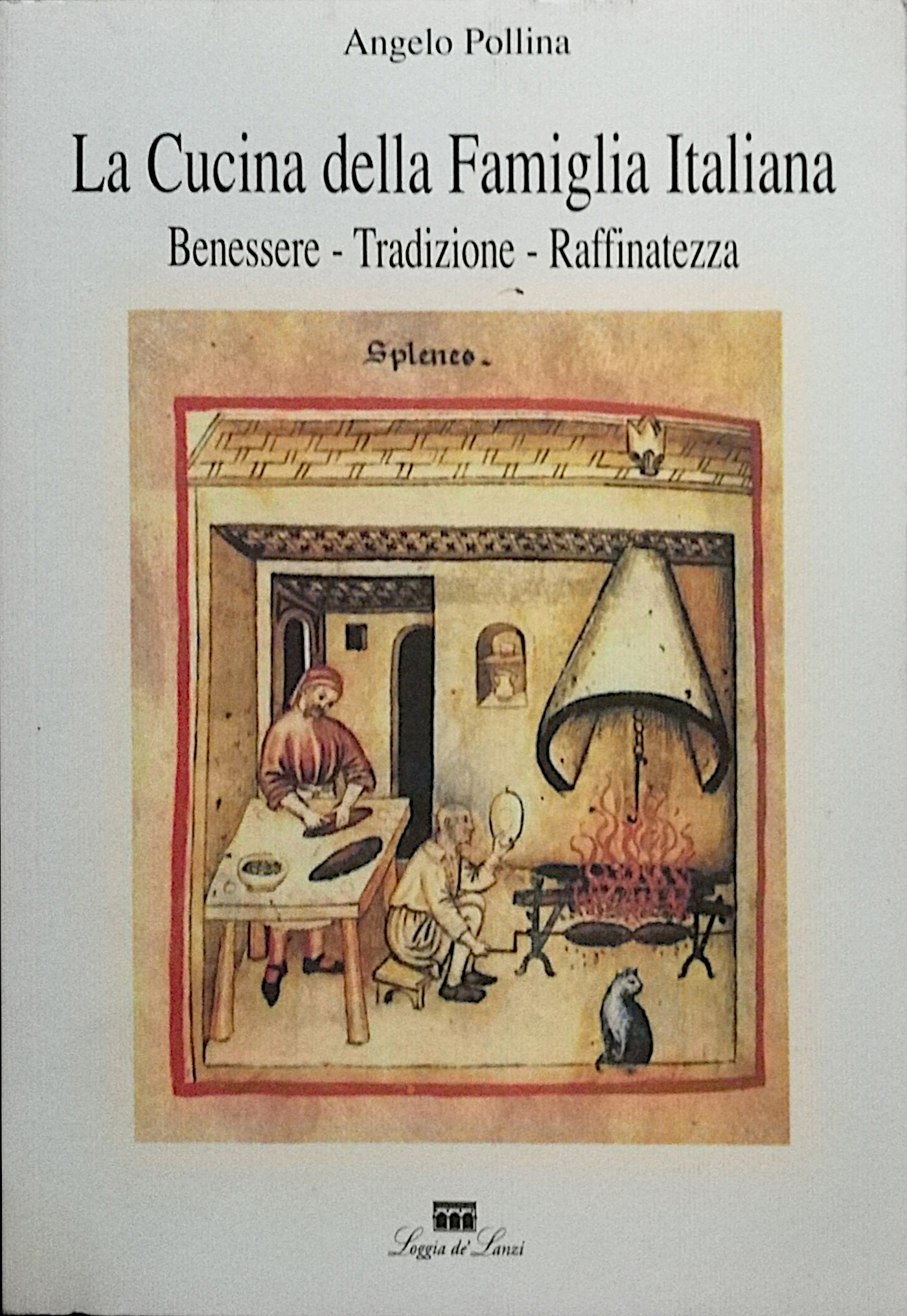 La cucina della famiglia italiana - Benessere Tradizione Raffinatezza