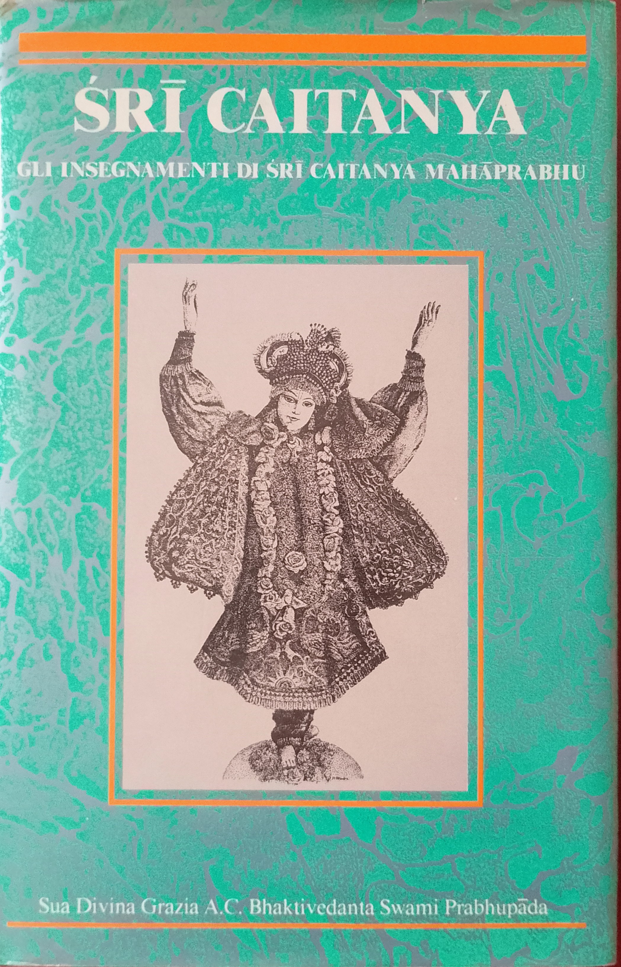 Sri Caitanya. Gli insegnamenti di Sri Caitanya Mahaprabhu