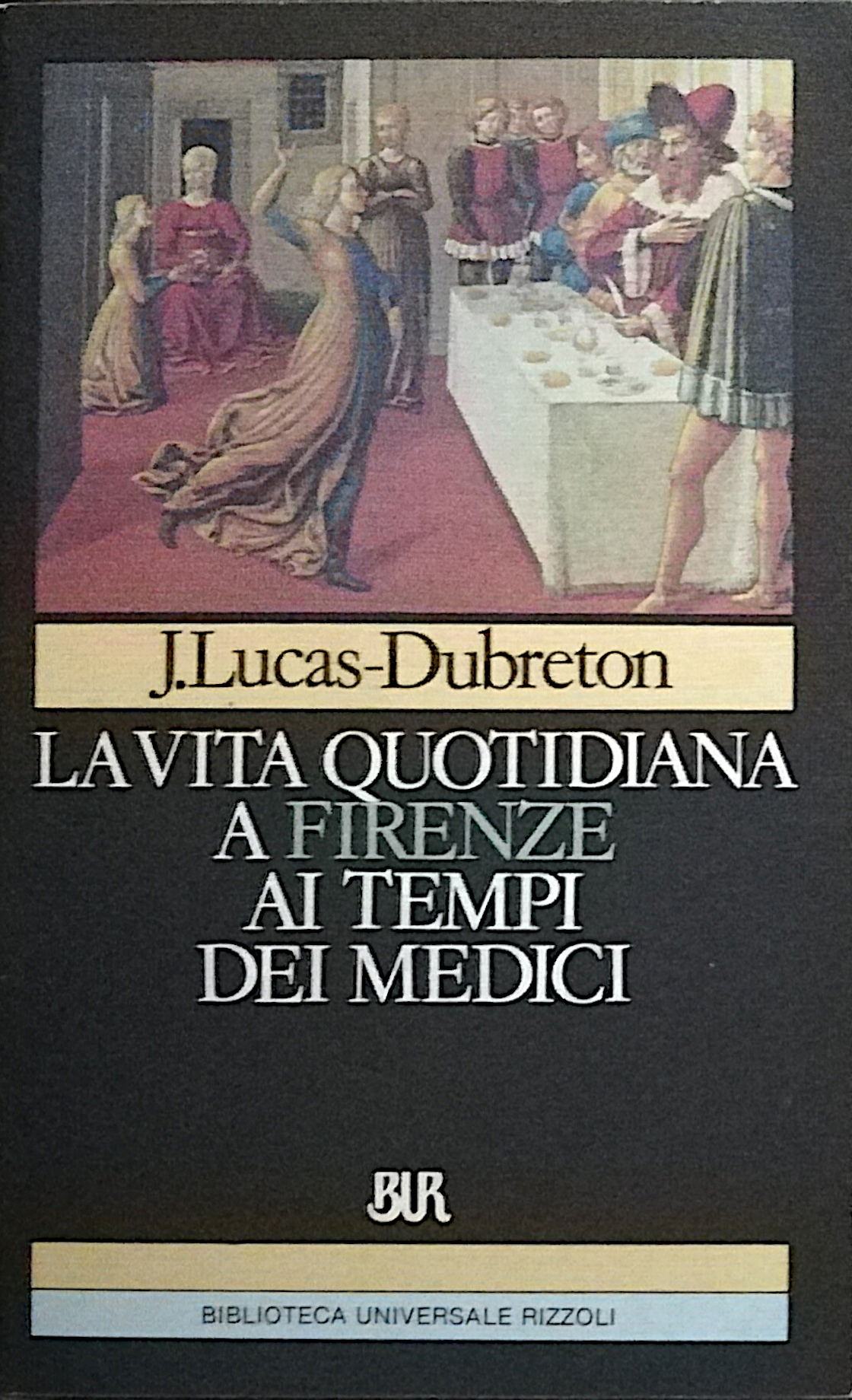 La vita quotidiana a Firenze ai tempi dei Medici