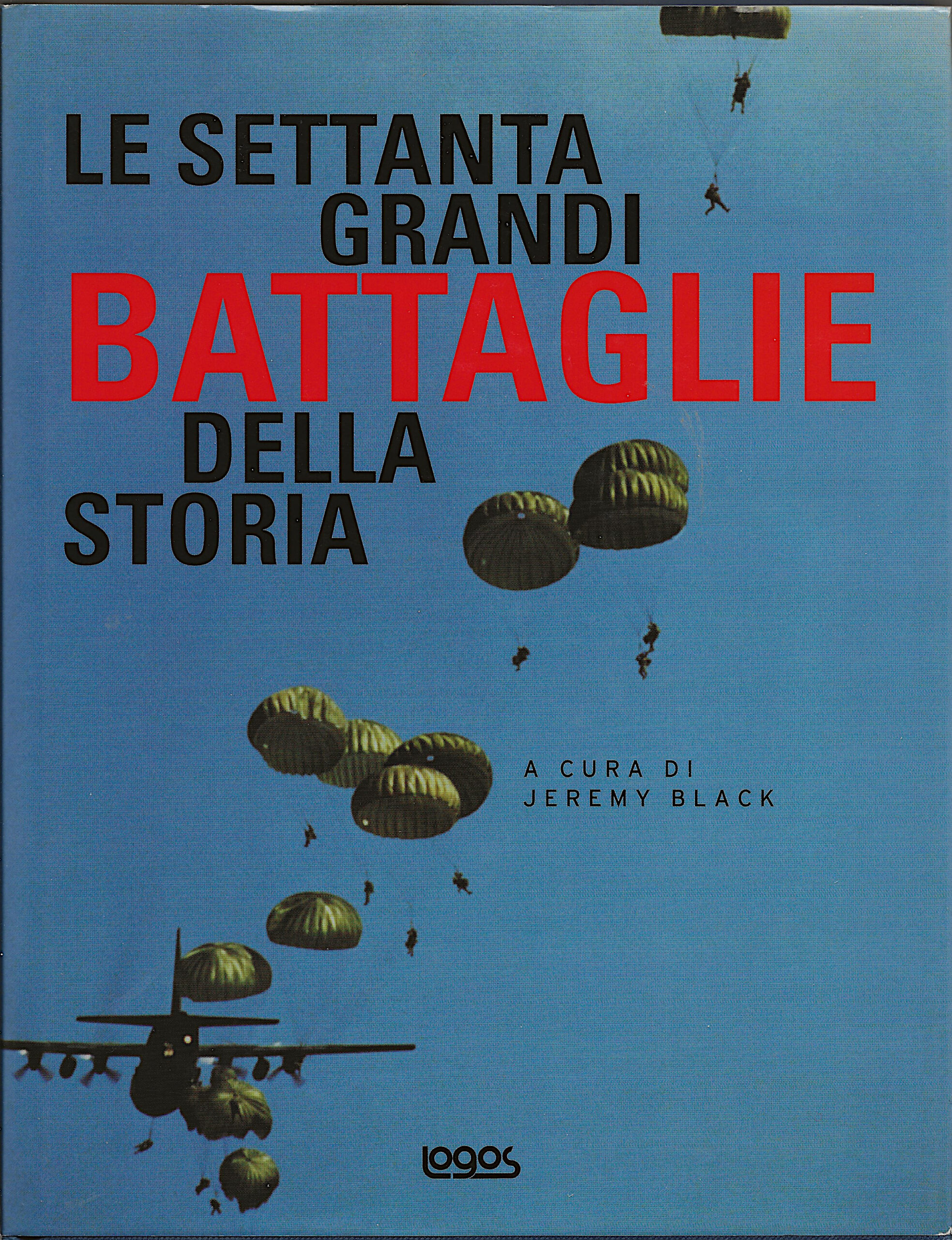 Le settanta grandi battaglie della storia