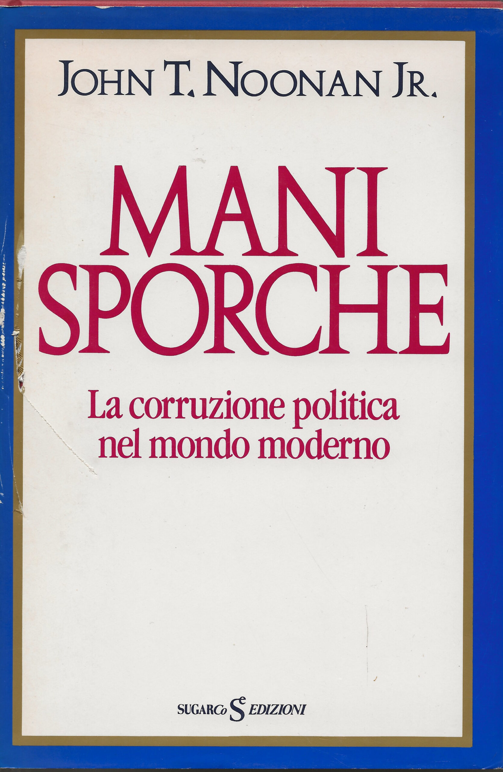 Mani sporche - La corruzione politica nel mondo moderno