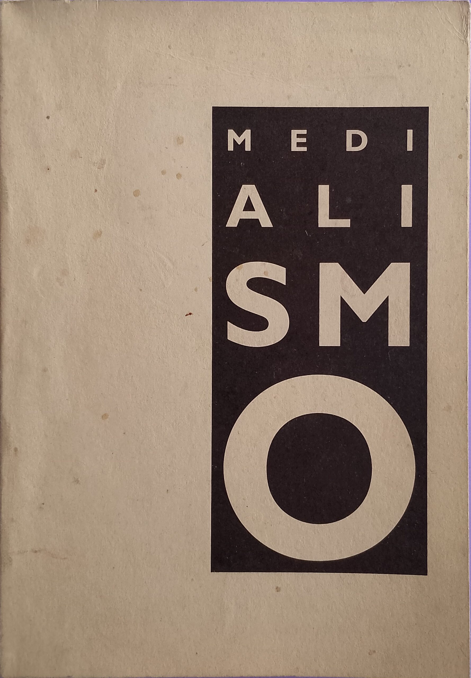 Medialismo — Maurizio Arcangeli, Maurizio Cattelan, Daniela Cignini, Emilio Fantin, …