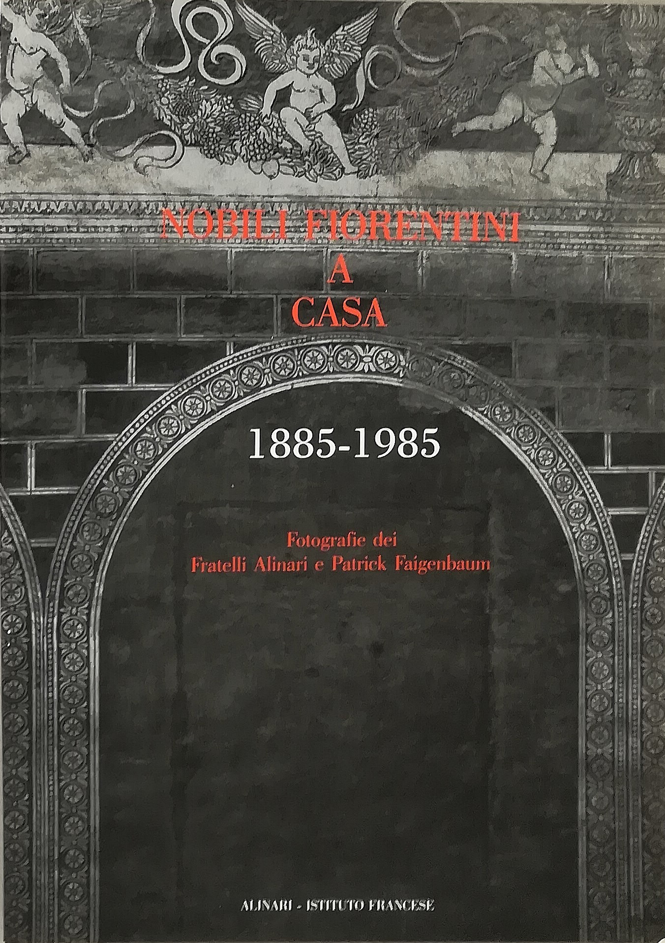 Nobili fiorentini a casa 1885-1985