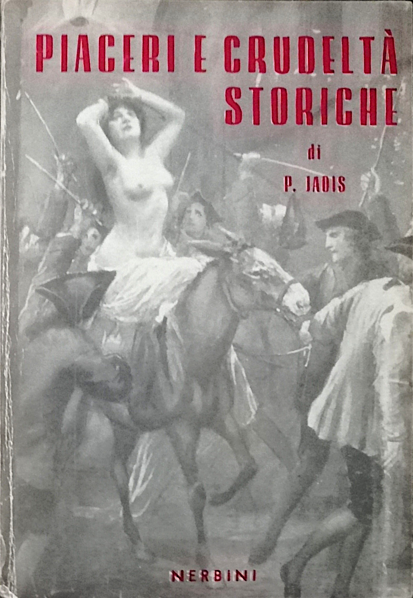 Piaceri e crudeltà storiche