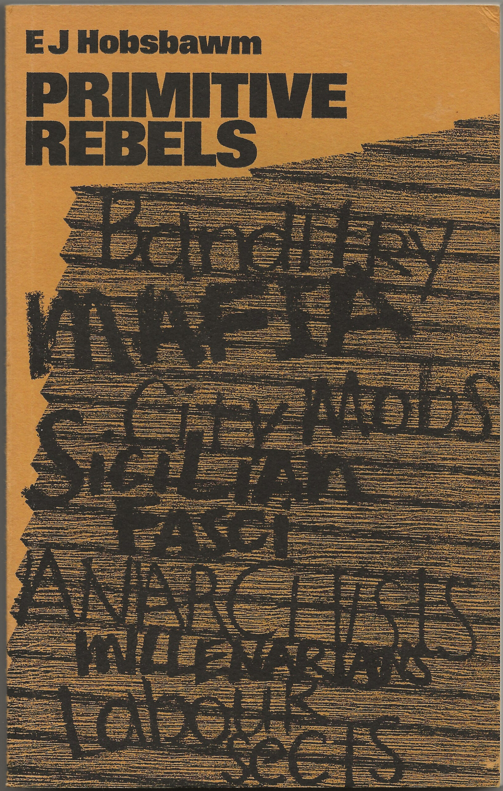 Primitive rebels - studies in archaic forms of social movements …