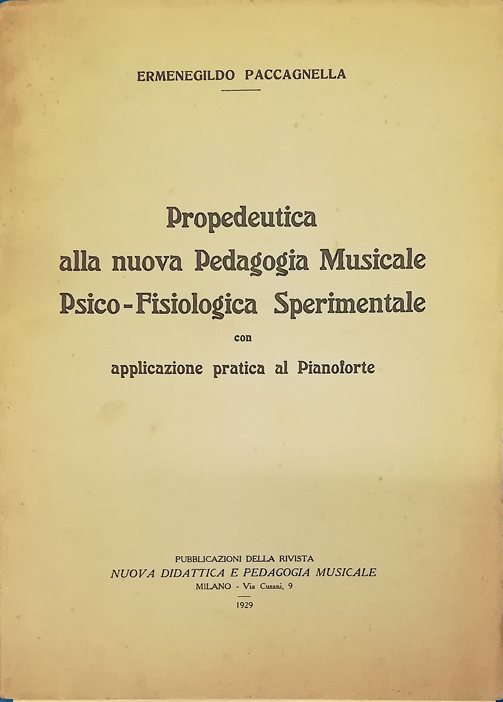 Propedeutica alla nuova Pedagogia Musicale Psico-Fisiologica Sperimentale con applicazione pratica …