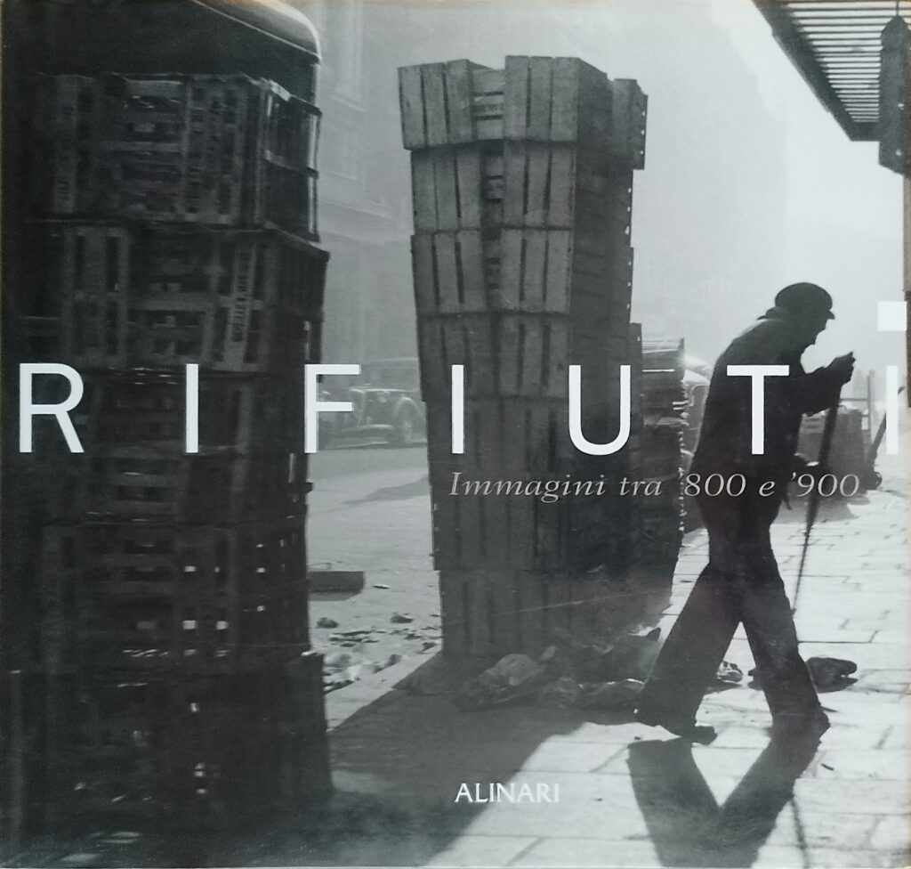 Rifiuti - immagini tra ‘800 e’900