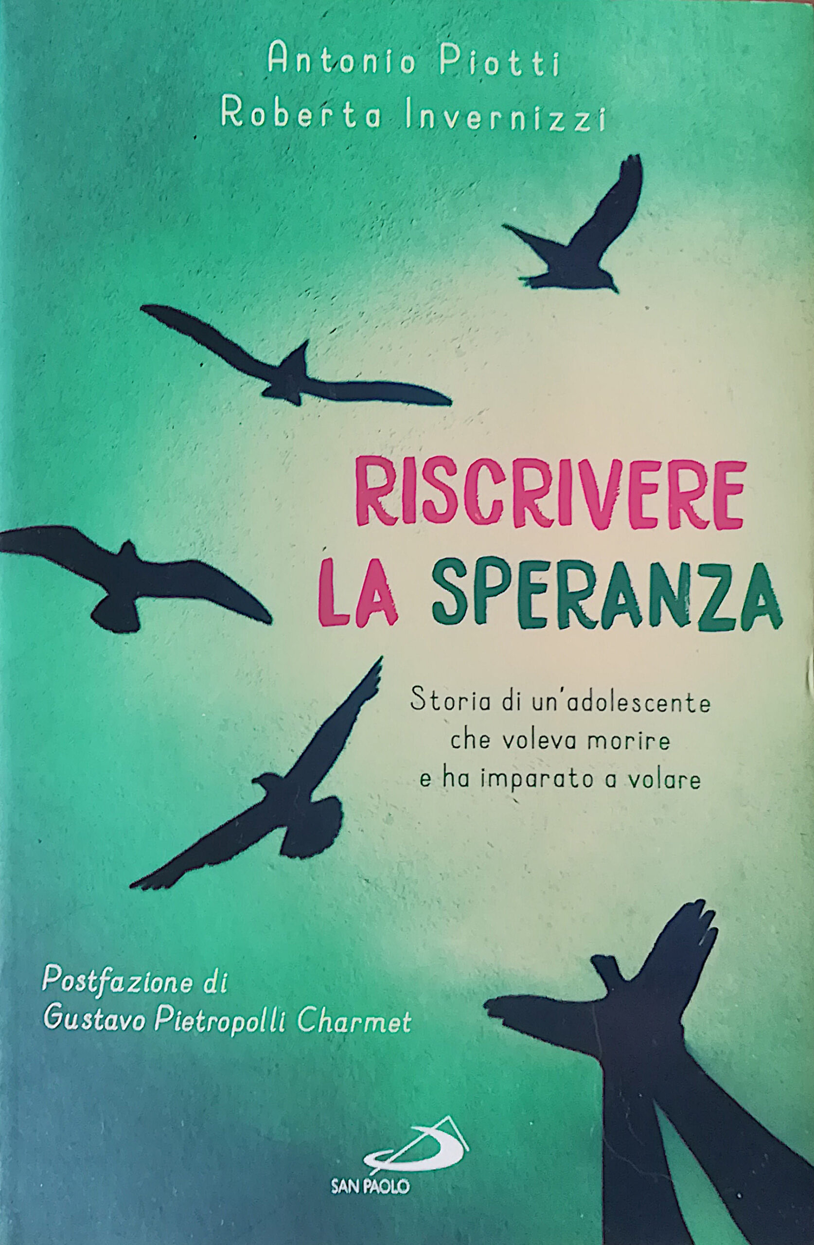 Riscrivere la speranza - Storia di un'adolescente che voleva morire …