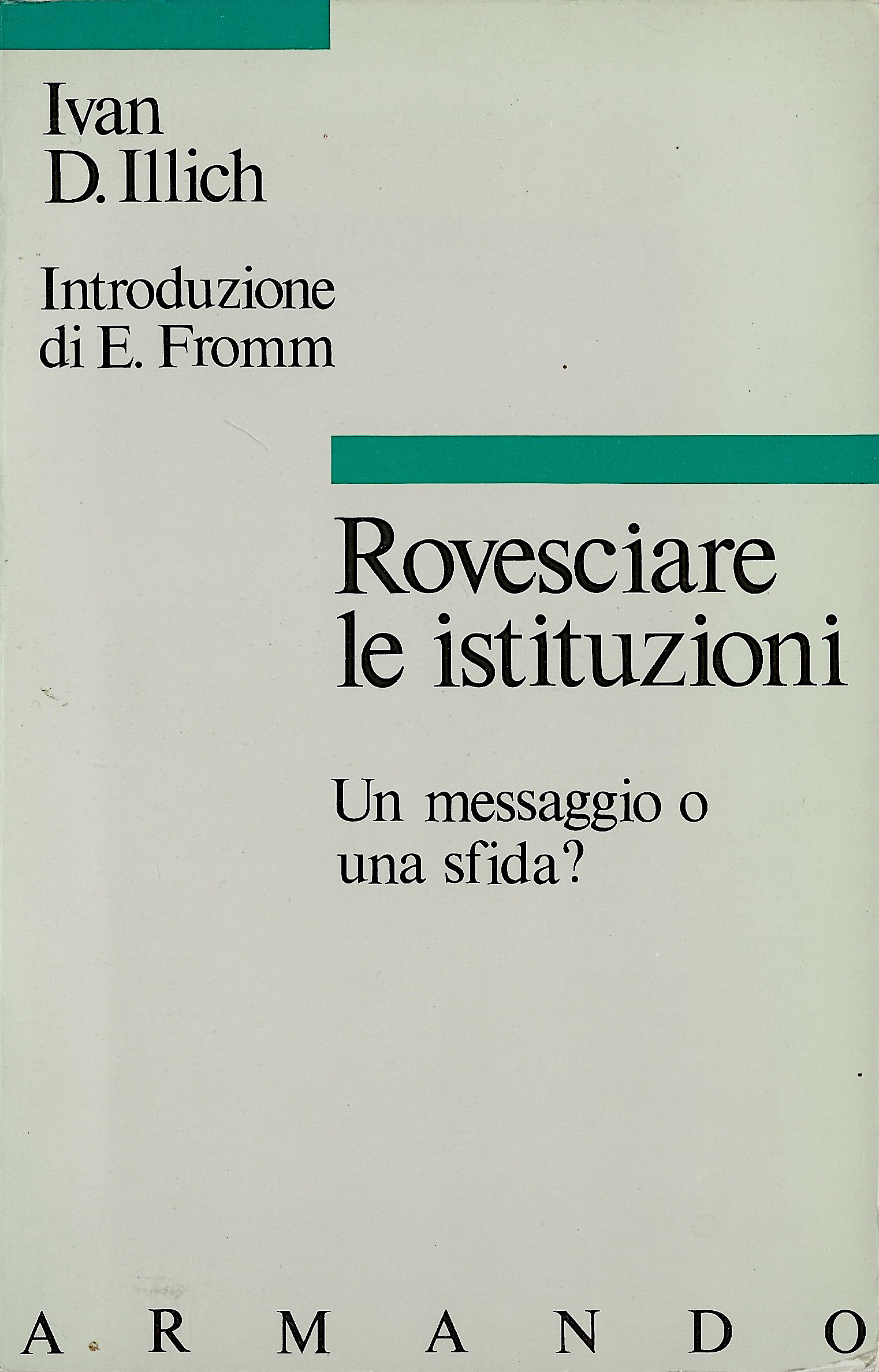 Rovesciare le istituzioni - Un messaggio o una sfida?
