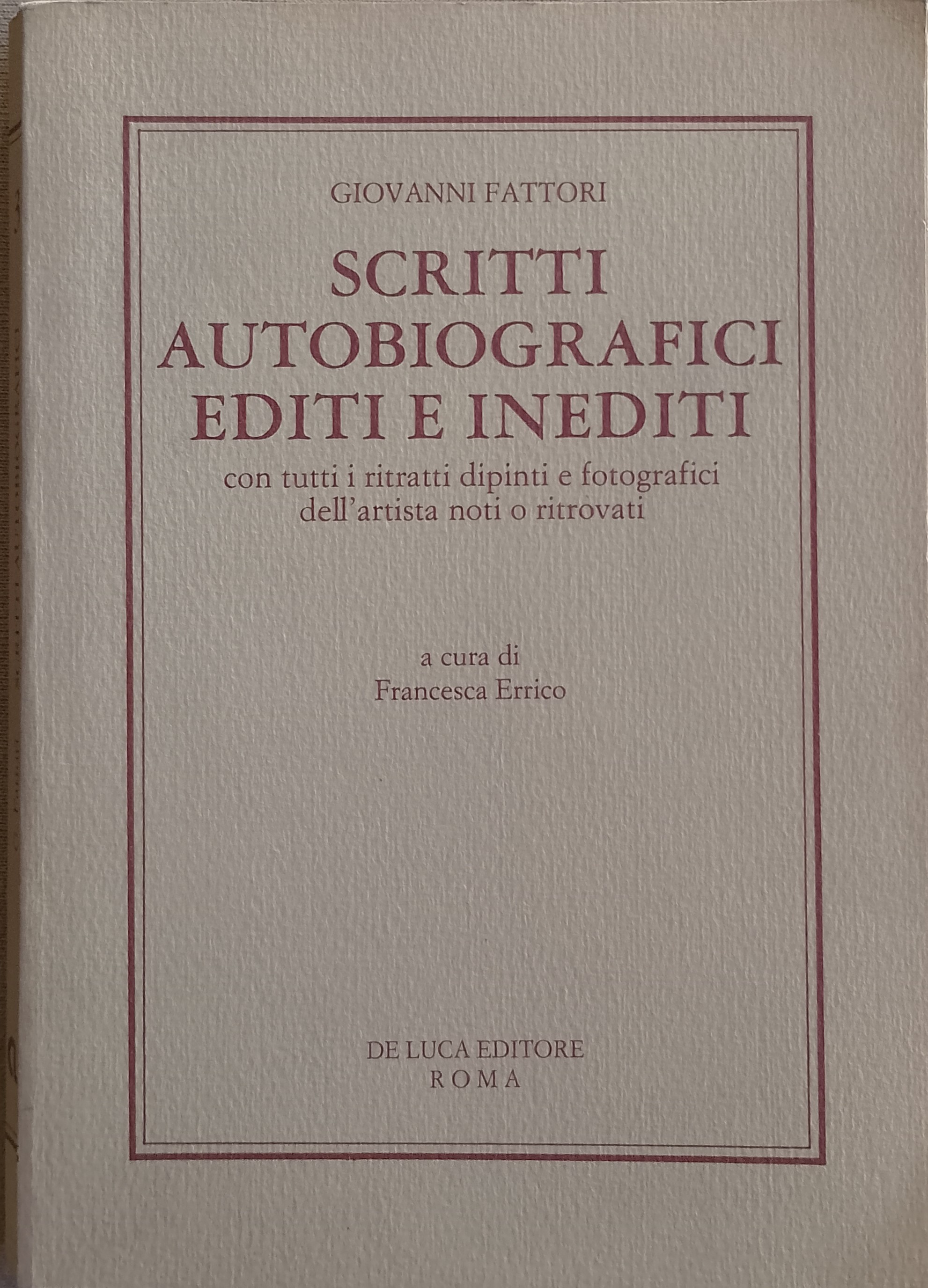 Scritti autobiografici editi e inediti - con tutti i ritratti …