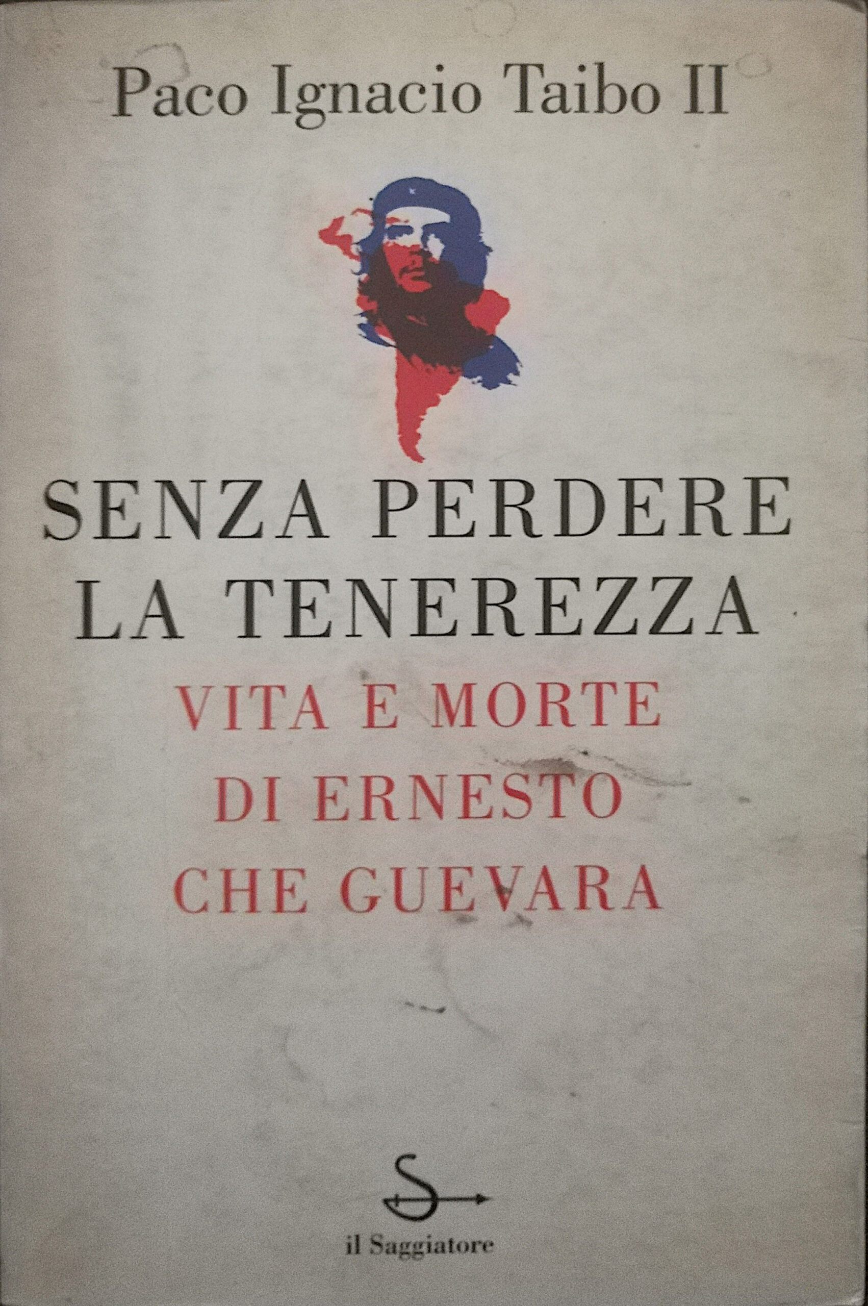 Senza perdere la tenerezza - Vita e morte di Ernesto …