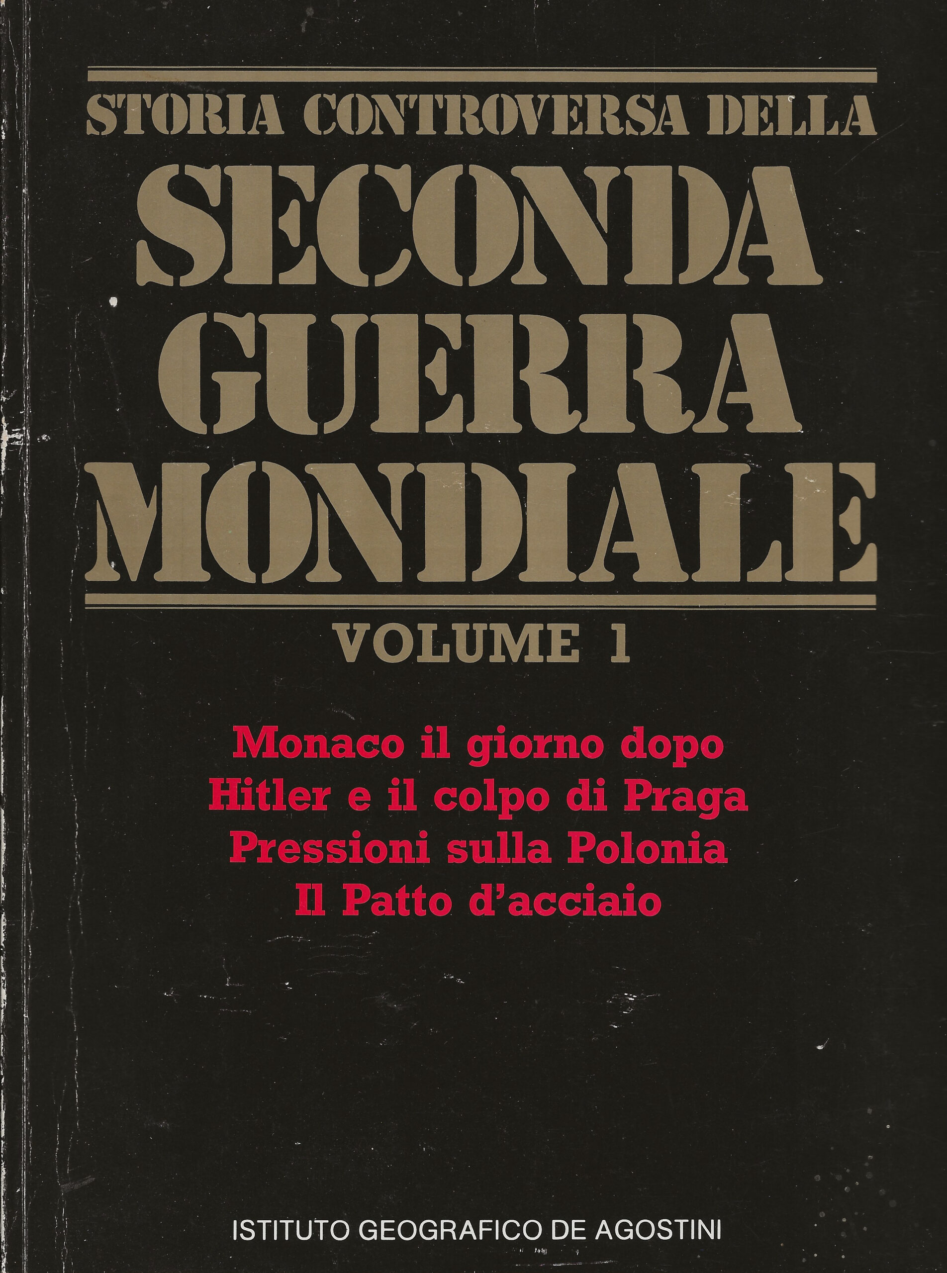 Storia controversa della Seconda Guerra Mondiale - Volume I
