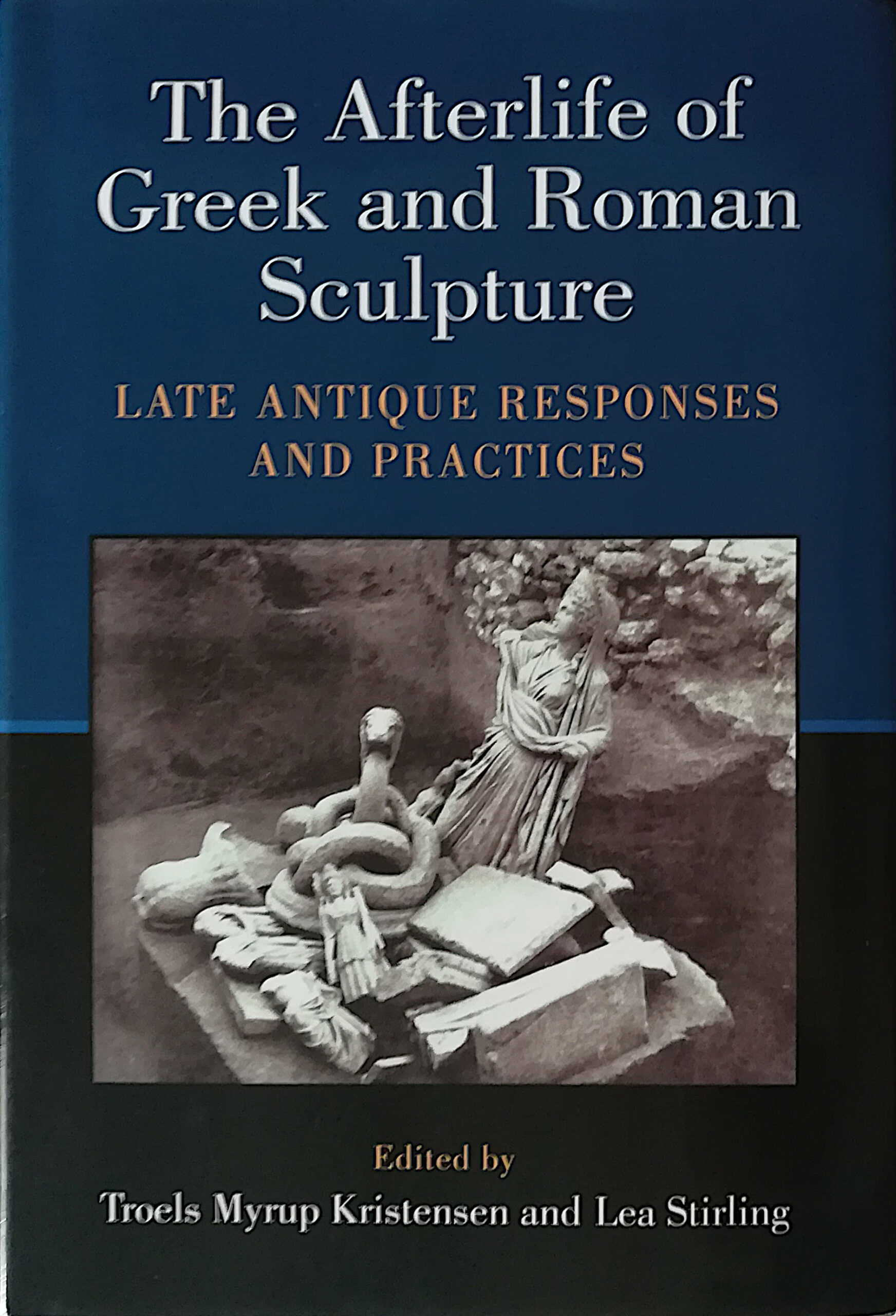 The afterlife of Greek and Roman sculpture - late antique …