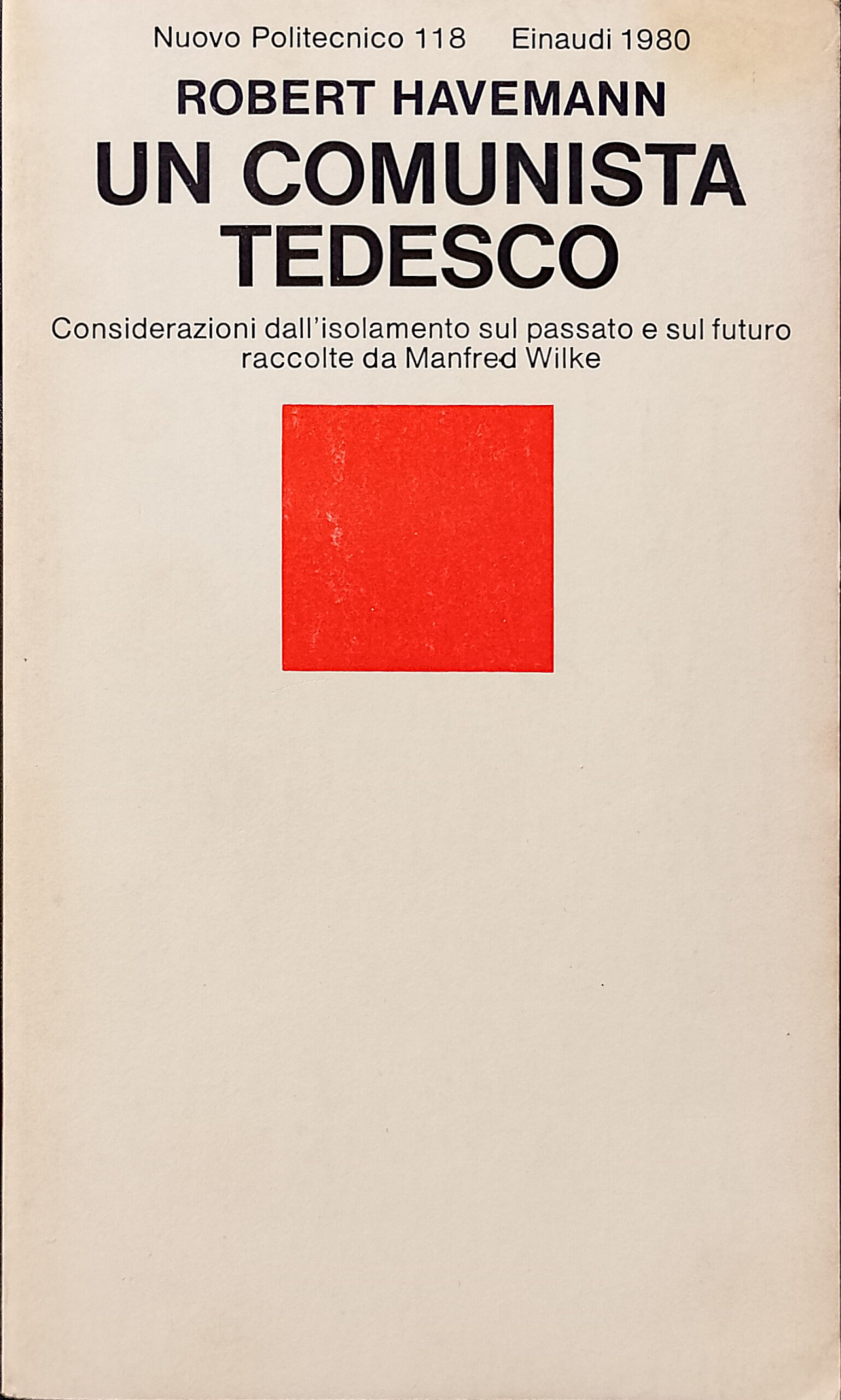 Un comunista tedesco - considerazioni dall’isolamento sul passato e sul …