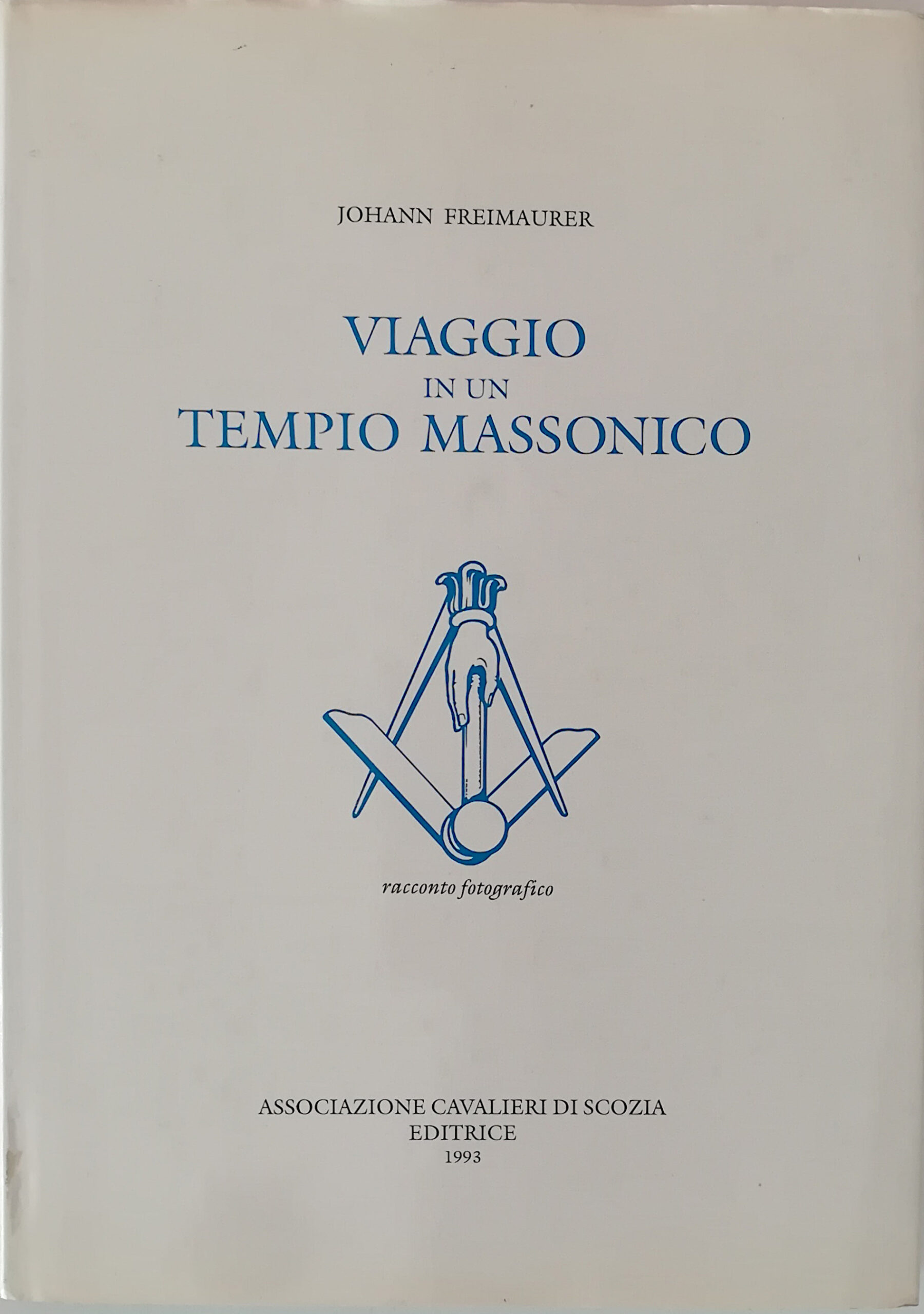 Viaggio in un Tempio Massonico - Racconto fotografico