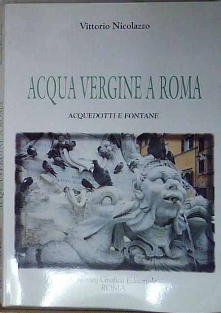acqua vergine a roma acquedotti e fontane