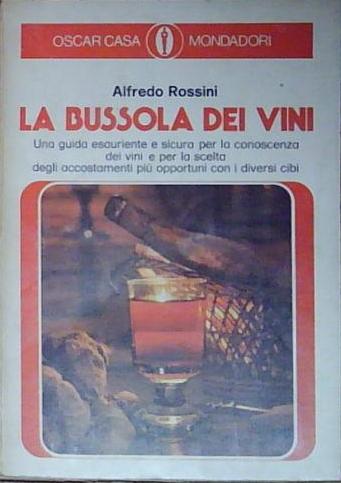 Alfredo rossini LA BUSSOLA DEI VINI Mondadori