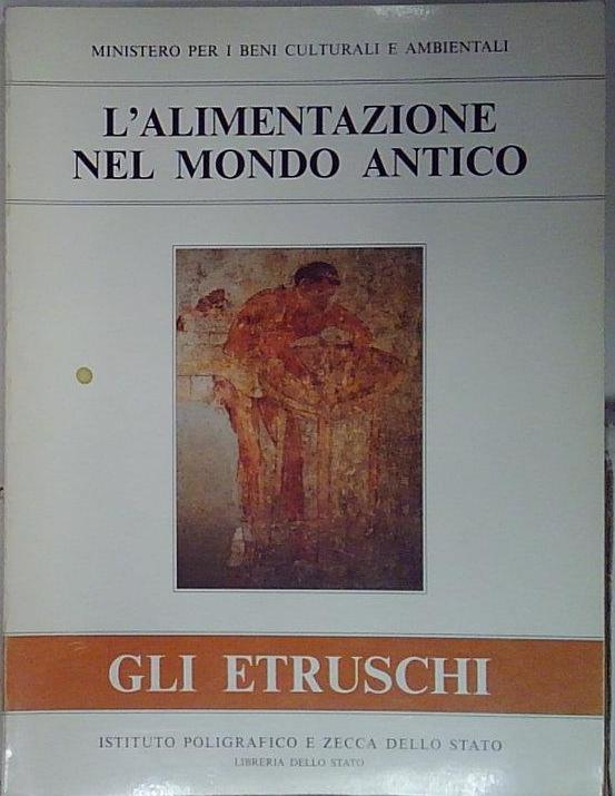 ALIMENTAZIONE NEL MONDO ANTICO - GLI ETRUSCHI