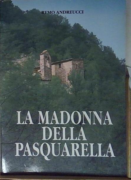 Andreucci LA MADONNA DELLA PASQUARELLA