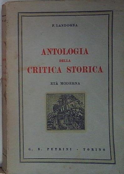 ANTOLOGIA DELLA CRITICA STORICA. VOL 2 ETÀ MODERNA
