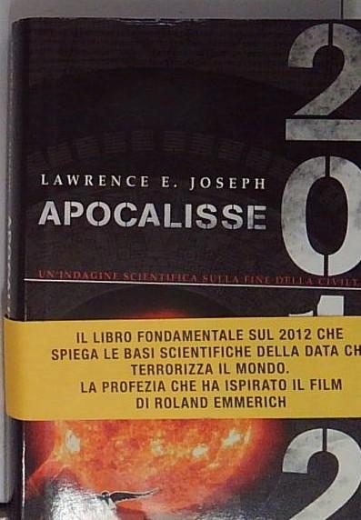 Apocalisse 2012. Un'indagine scientifica sulla fine della civiltà