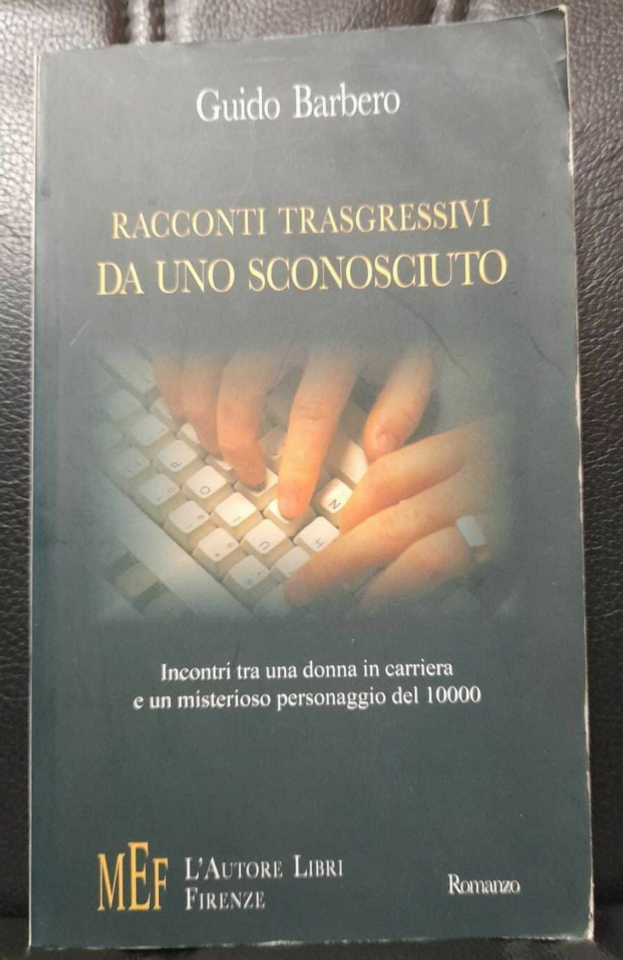 Barbero RACCONTI TRASGRESSIVI DA UNO SCONOSCIUTO Autore libri Firenze 2007 …