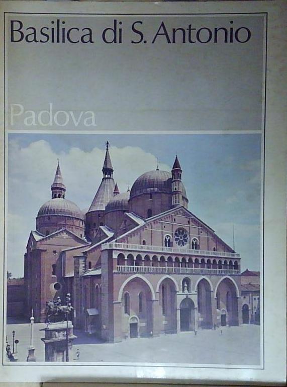BASILICA DI S. ANTONIO PADOVA
