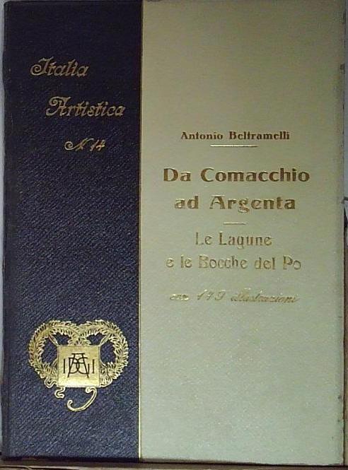 Beltramelli DA COMACCHIO AD ARGENTA LE LAGUNE E LE BOCCHE …