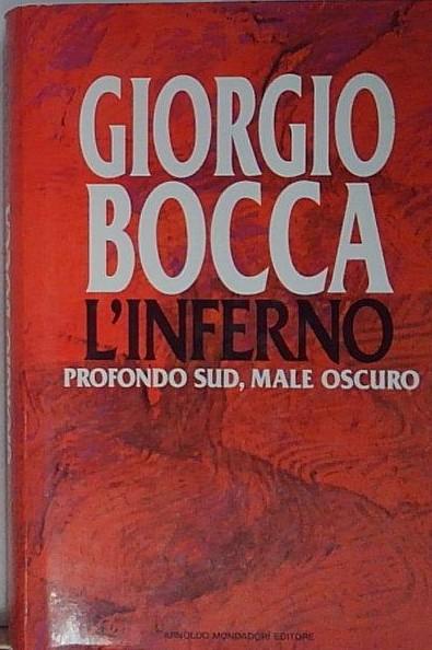 Bocca L&amp;#039;INFERNO. PROFONDO SUD, MALE OSCURO Mondadori 1992