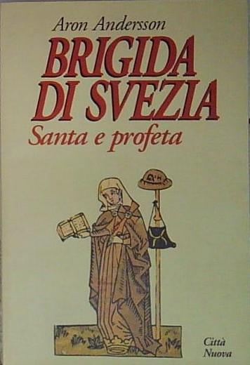 Brigida di Svezia. Santa e profeta