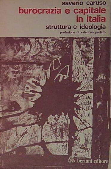 Burocrazia e capitale in Italia. Struttura e ideologia.