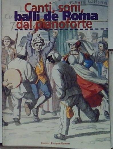 canti soni balli de roma dal pianoforte