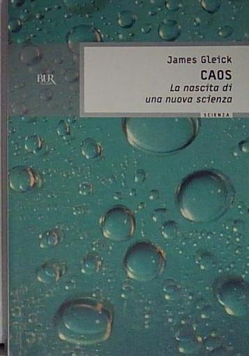 Caos. La nascita di una nuova scienza