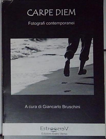 Carpe diem. Fotografi contemporanei. Ediz. illustrata