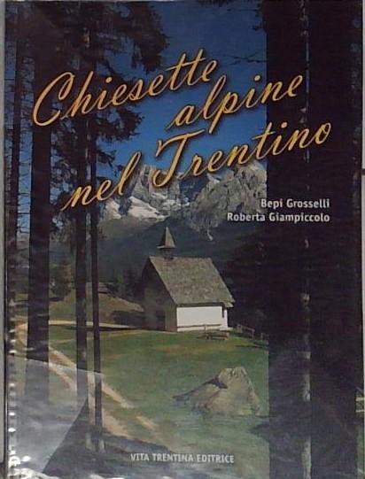 Chiesette alpine nel Trentino.