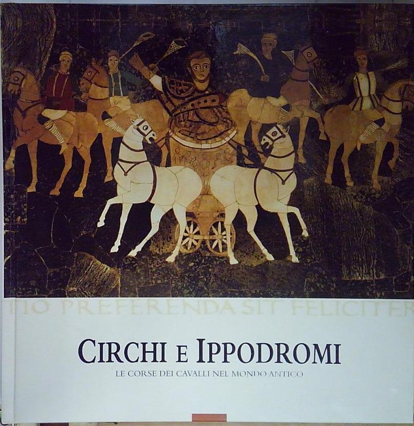 CIRCHI E IPPODROMI LE CORSE DEI CAVALLI