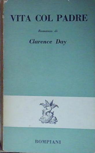 Clarence day VITA COL PADRE Valentino Bompiani &amp;amp; C.
