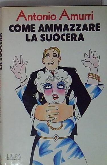 Come ammazzare la suocera