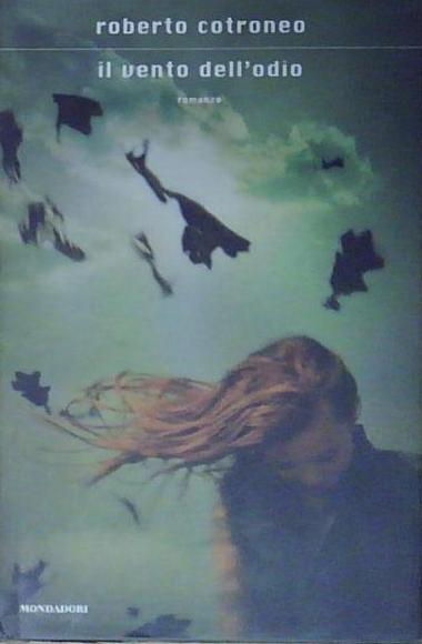 Cotroneo IL VENTO DELL&amp;#039;ODIO Mondadori 2008
