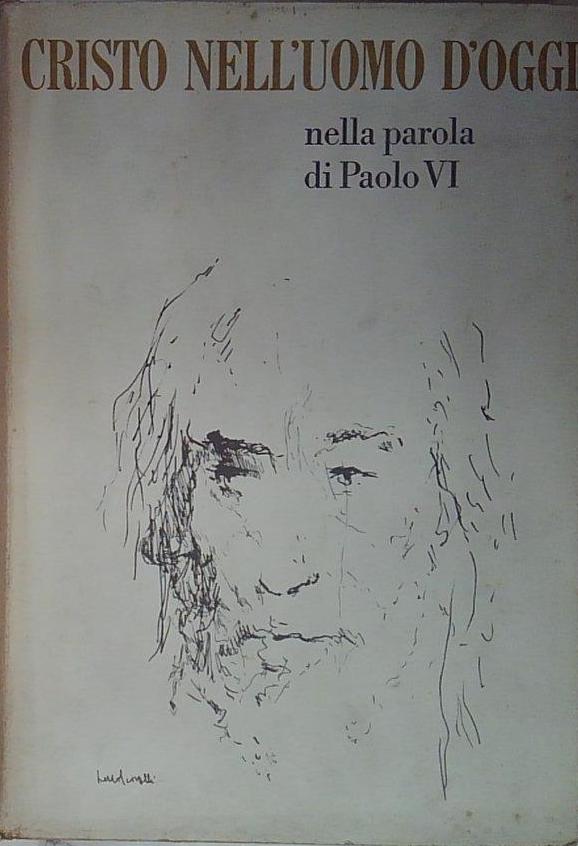 Cristo nell'uomo d'oggi nella parola di Paolo VI