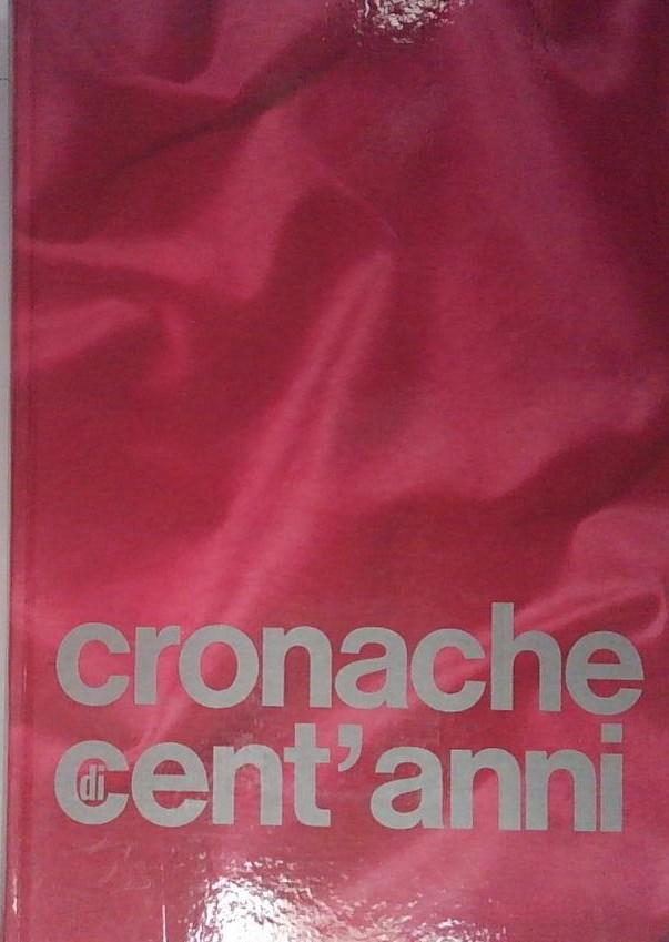 Cronache di cent'anni.