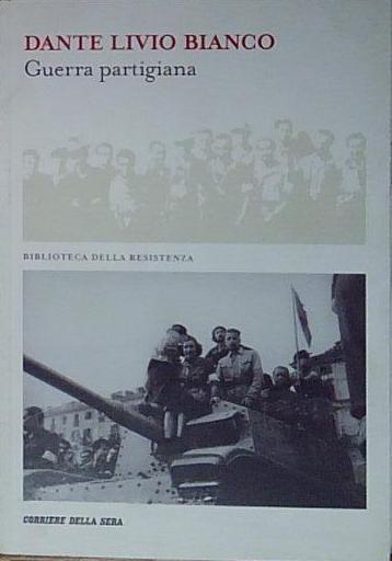 Dante livio lo bianco GUERRA PARTIGIANA
