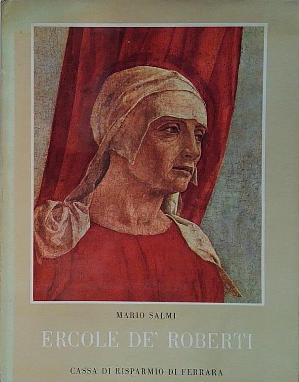 De roberti - salmi mario ERCOLE DE&amp;#039; ROBERTI Silvana editoriale …