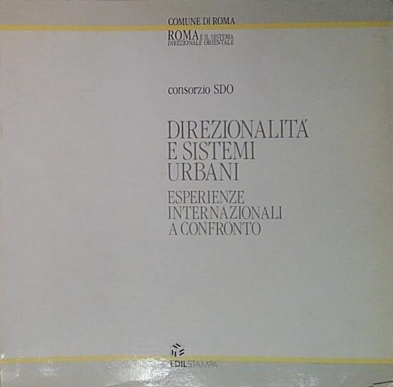 Direzionalità e sistemi urbani [esperienze internazionali a confronto]