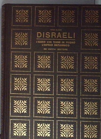 Disraeli : l'ebreo che tenne in pugno l'impero britannico