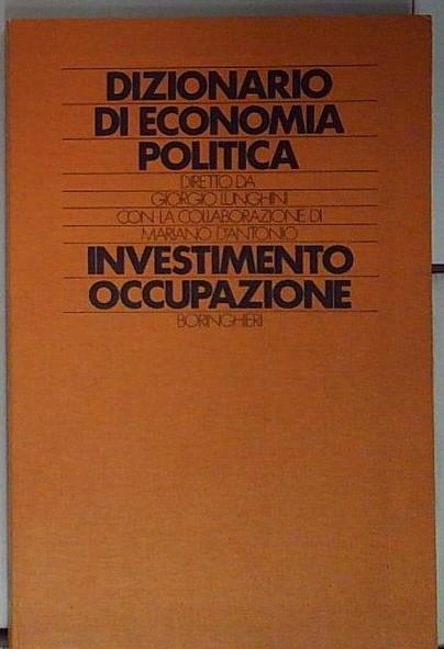 Dizionario di economia politica. Investimento occupazione (Vol. 3)