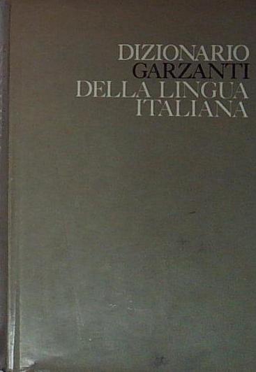 DIZIONARIO GARZANTI DELLA LINGUA ITALIANA.