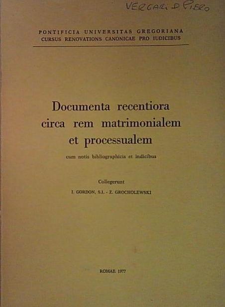 documenta recentiora circa rem matrimonialem et processualem