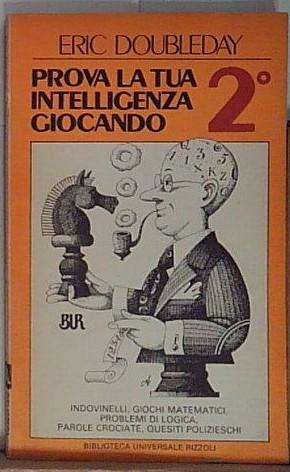 Doubleday PROVA LA TUA INTELLIGENZA GIOCANDO 2 BUR Biblioteca Univ. …