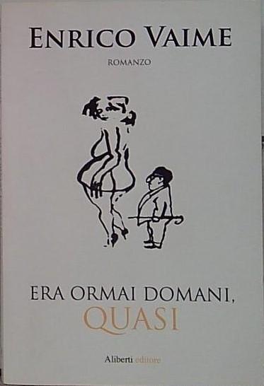 Era ormai domani, quasi